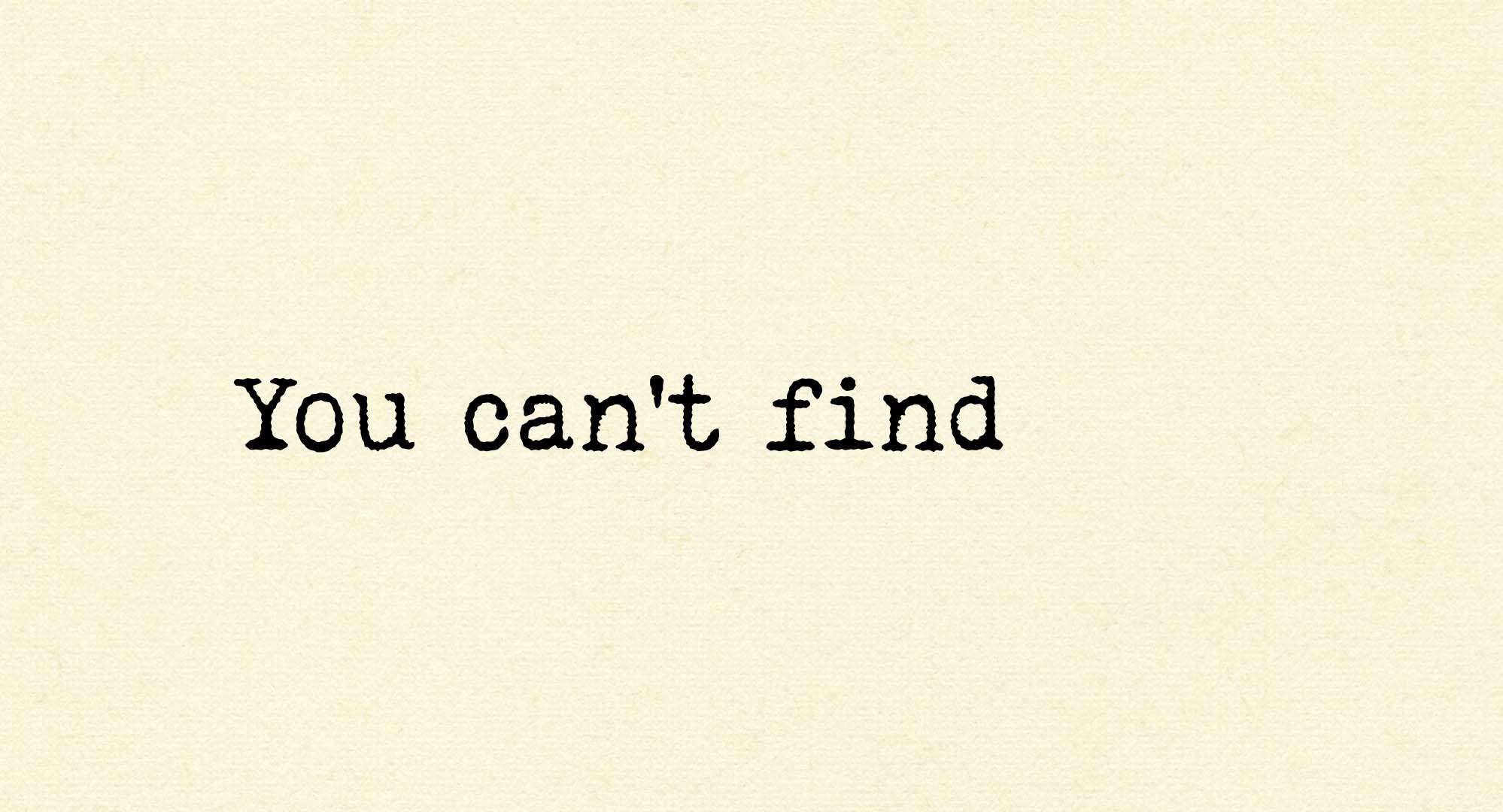 You Can’t Find Love