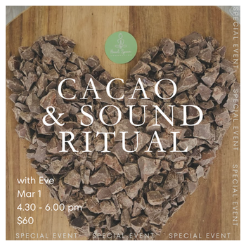 Cacao & Sound Ritual with Eve, March 1, 4:30-6pm, $60