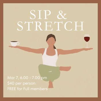Sip & Stretch yoga event: March 7, 6-7pm, $40, free for members