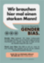 Ein Poster mit der Aufschrift "Wir brauchen hier mal einen starken Mann!" und einer Erklärung, warum das eine Form von Gender Bias ist.