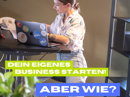 Dein eigenes Business starten – aber wie?