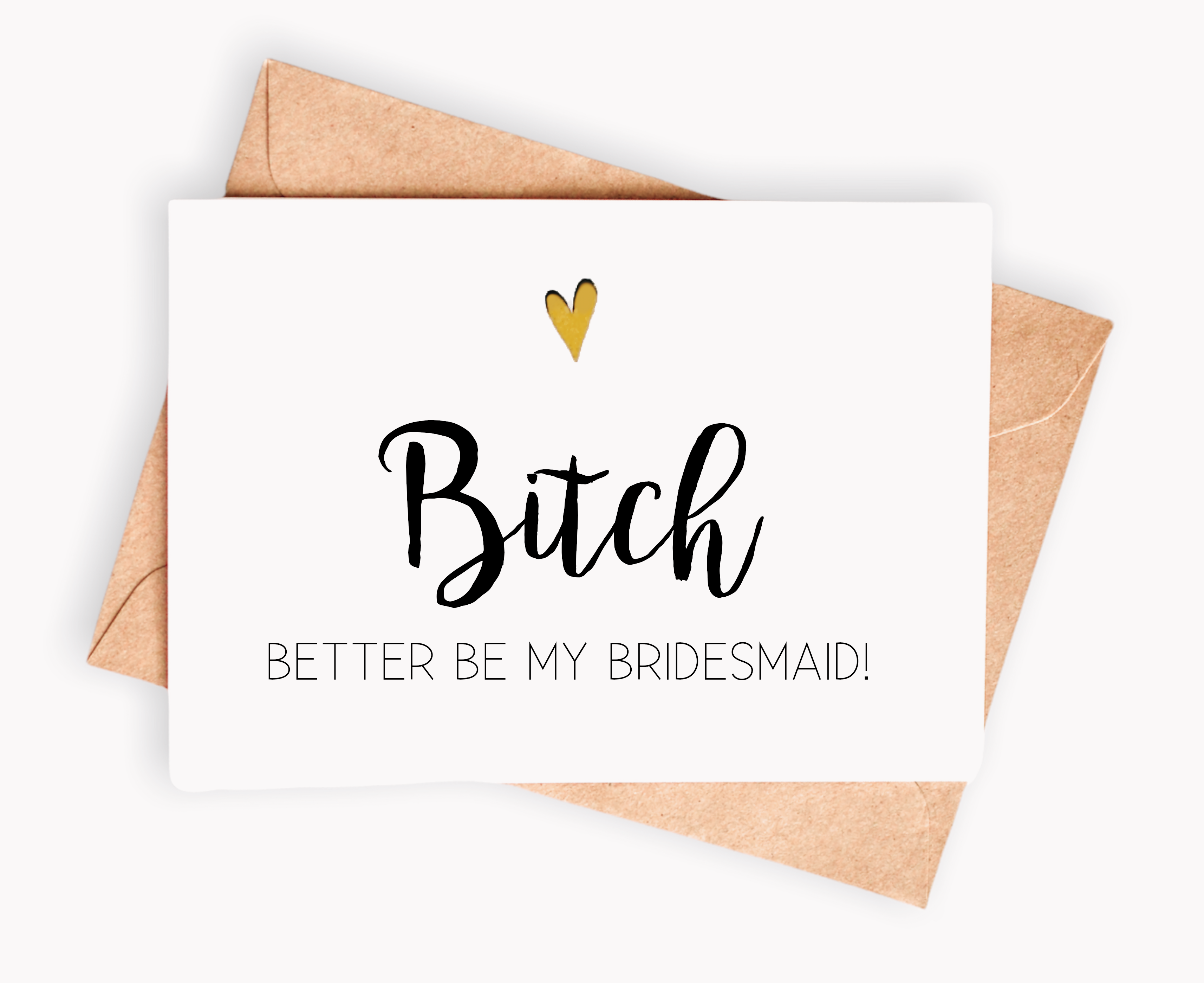 Bitch Better Be My Bridesmaid