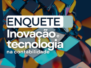Enquete: Inovação e Tecnologia na contabilidade