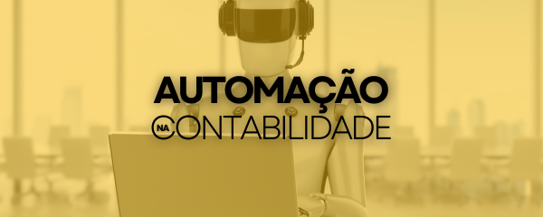Automação na Contabilidade: O Futuro é Agora