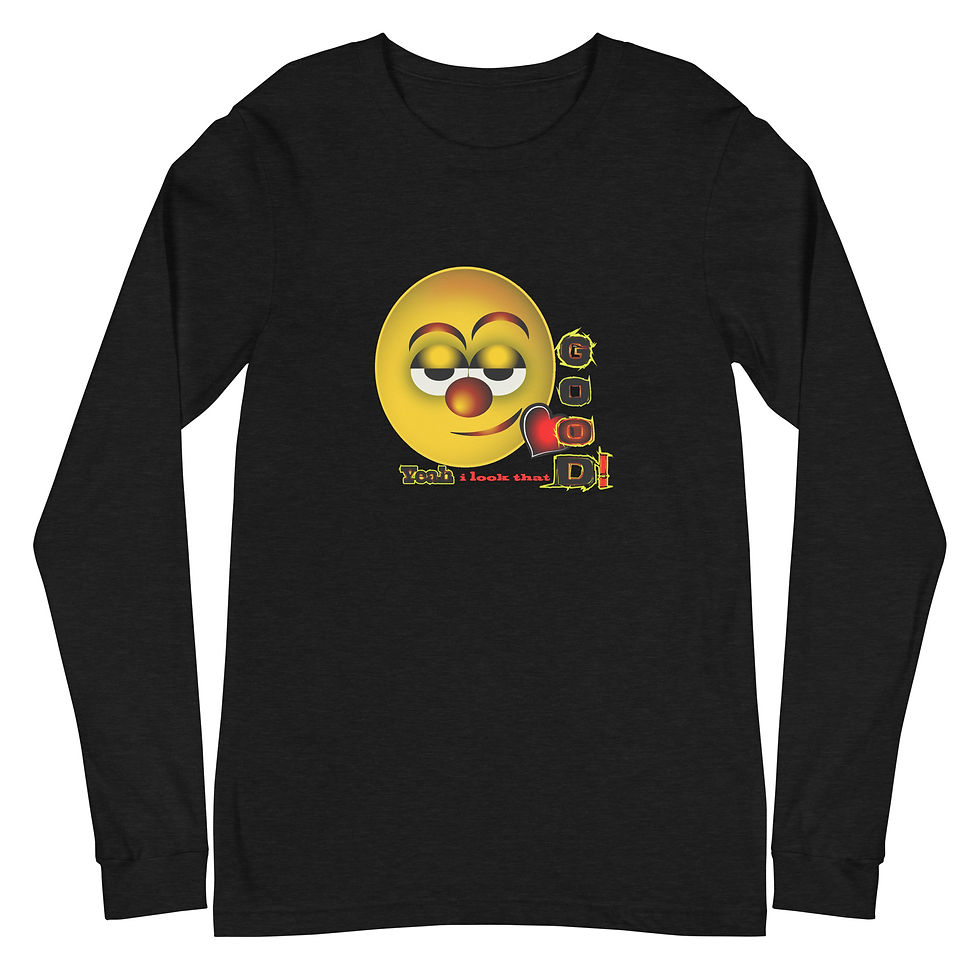 I LOOK GOOD - Unisex Long Sleeve Tee