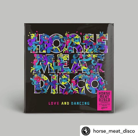 HORSE MEAT DISCO: Debut Vinyl Album called LOVE AND DANCING.