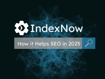 IndexNow: How it Helps SEO in 2025