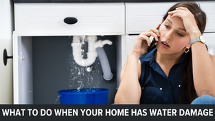 What to Do When Your Home Has Water Damage