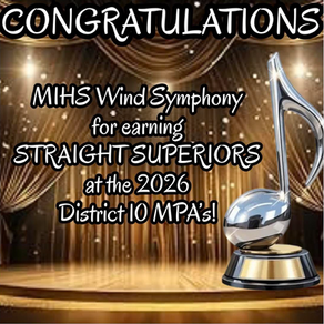 MIHS Wind Symphony Earns Straight Superior Ratings at District 10 MPA