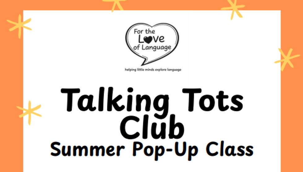 Talking Tots Club-Summer Pop-Up Speech & Language Class