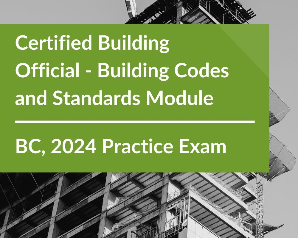 2024 Certified Building Official BC Practice Test | Building Code Masters