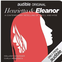 Book Review: Henrietta & Eleanor: A Retelling of Jekyll and Hyde 🎧📚💜