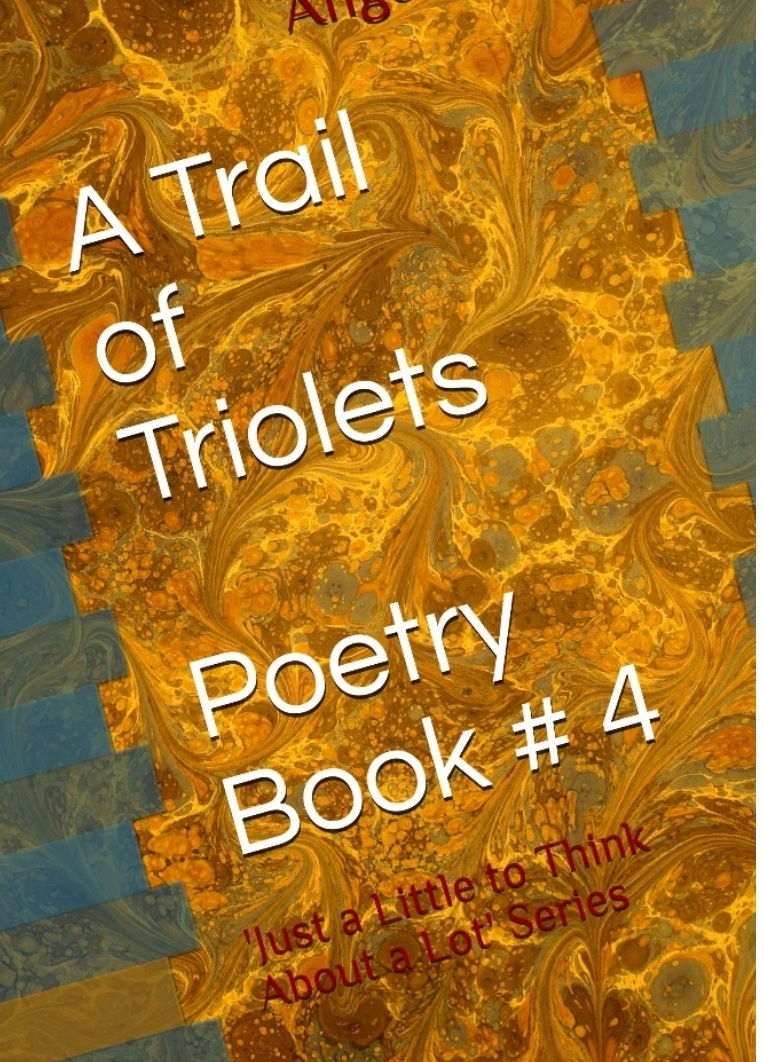 A Trail Of Triolets Poetry Book #4
