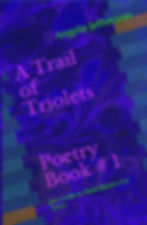 A Trail Of Triolets Poetry Book #1