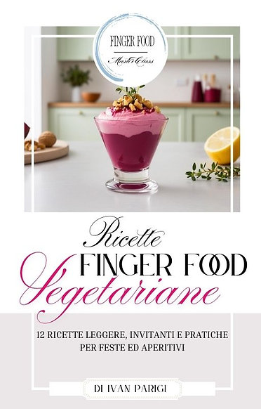 Facili Ricette Vegetariane in versione Finger Food