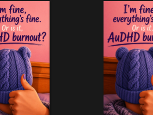 I'm Not Coping Anymore... Could It Be AuDHD Burnout?