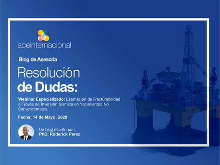 Resolución de Preguntas: Webinar Especializado "Estimación de Fracturabilidad" (14 de Mayo; 2020)