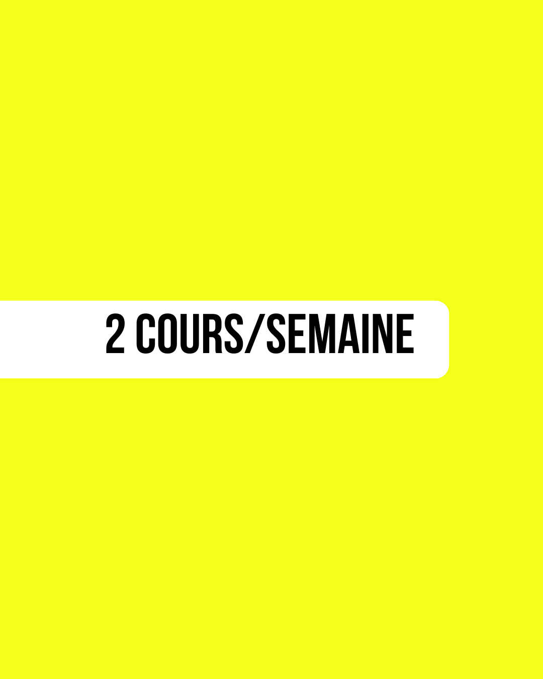 2 cours/semaine