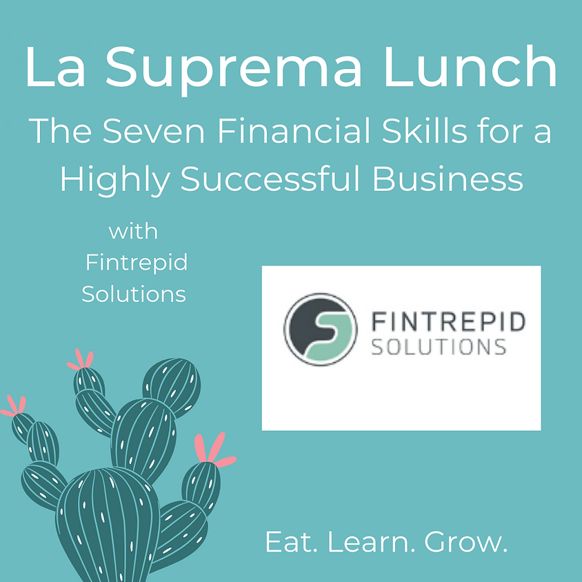 The Seven Financial Skills for a Highly Successful Business with Fintrepid Solutions