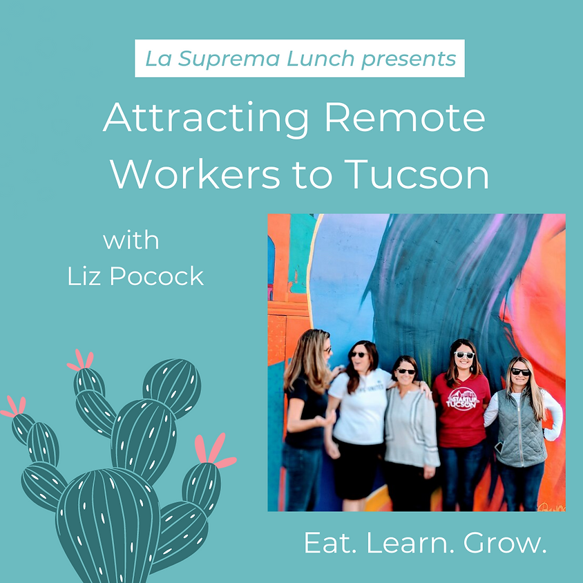 Attracting Remote Workers to Tucson with Liz Pocock