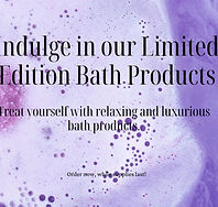 Indulge in our Limited Edition Bath Prod