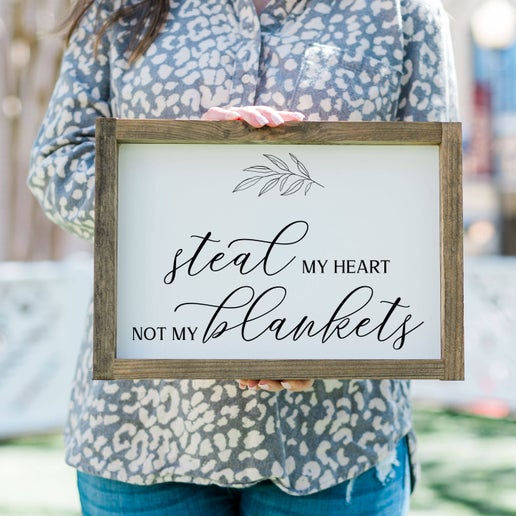 Steal my Heart, Not my Blankets sign