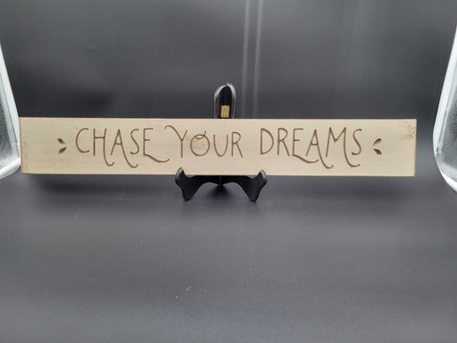 Chase Your Dreams Sign