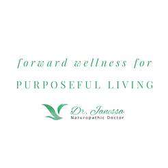 Dr. Janessa, Naturopathic Doctor - Forward wellness for purposeful living
