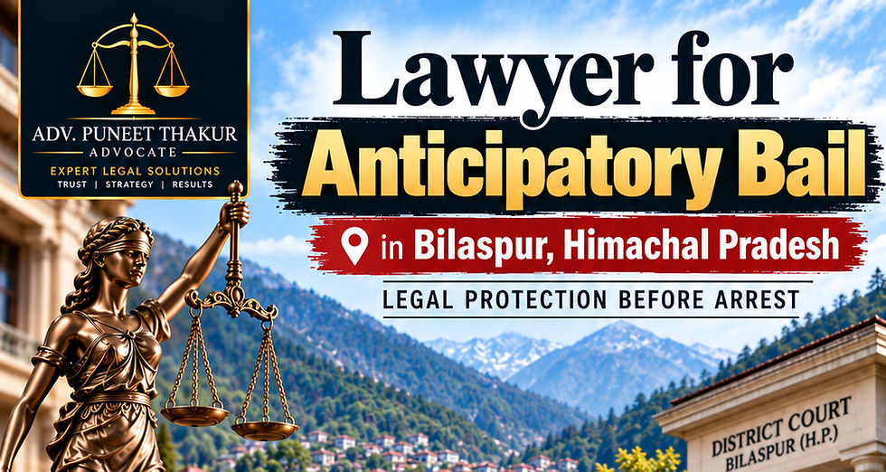Anticipatory Bail Lawyer in Bilaspur,