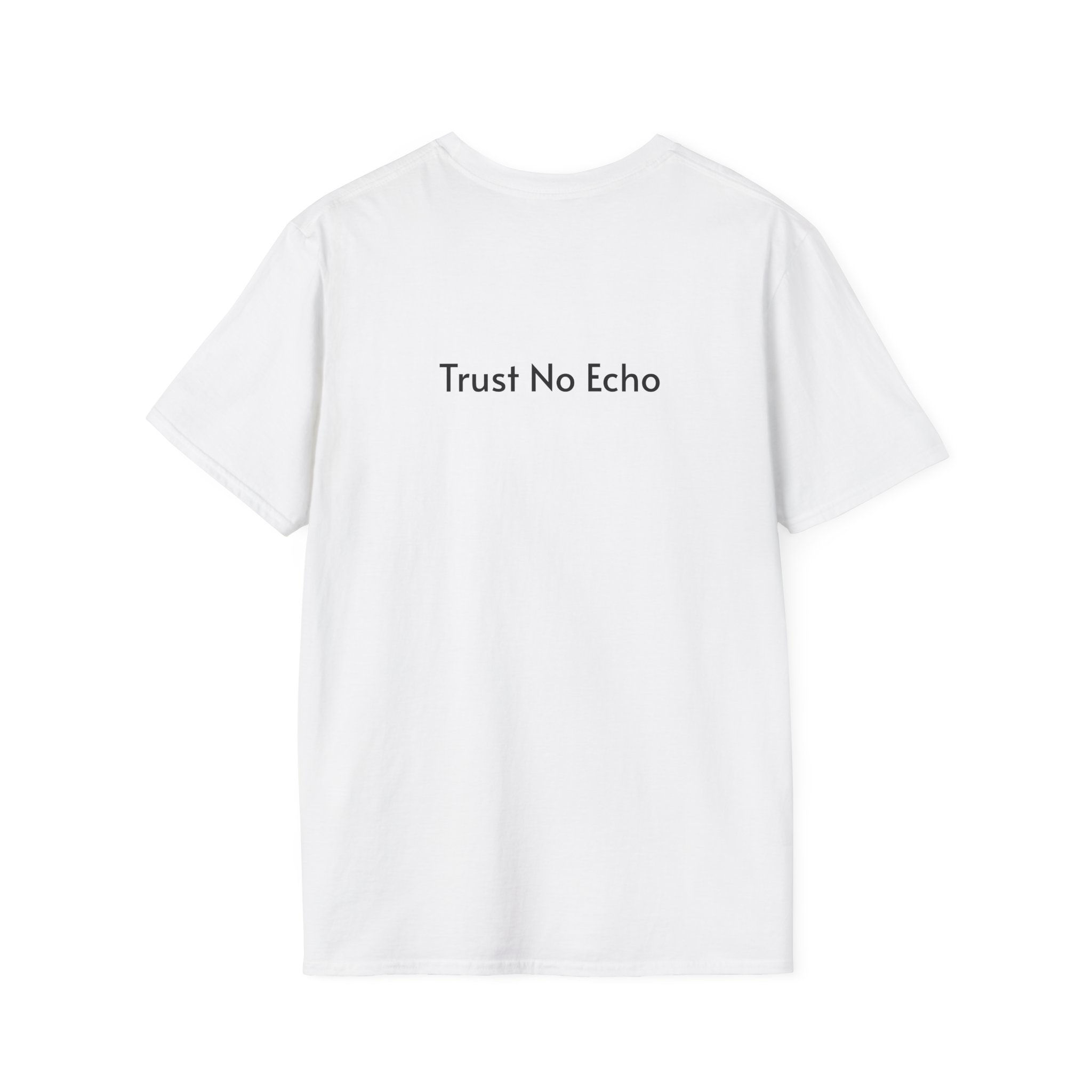 Unisex Softstyle T-Shirt - Trust No Echo Inspirational Tee