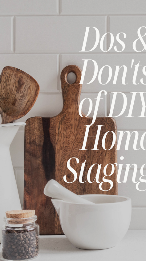 Dos and Don'ts of DIY Home Staging