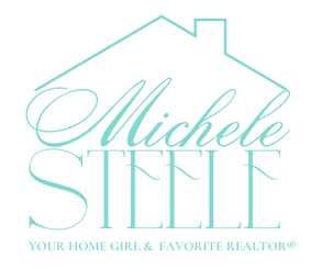 Michele Steele YOUR HOME GIRL &  FAVORITE REALTOR® Michele Steele