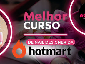 Saiba qual o melhor curso de Nail designer da hotmart?