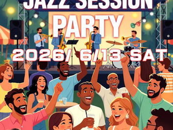 2026年6月13日 sat. SUMMER JAZZ SESSION PARTY 2026