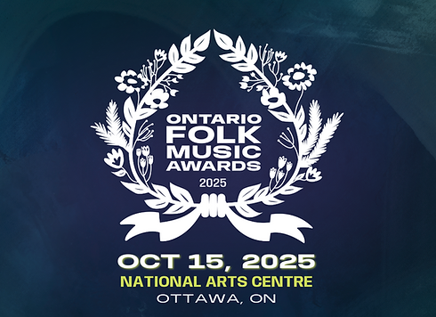 Ontario Folk Music Awards October 15, 2025 at the National Arts Centre
