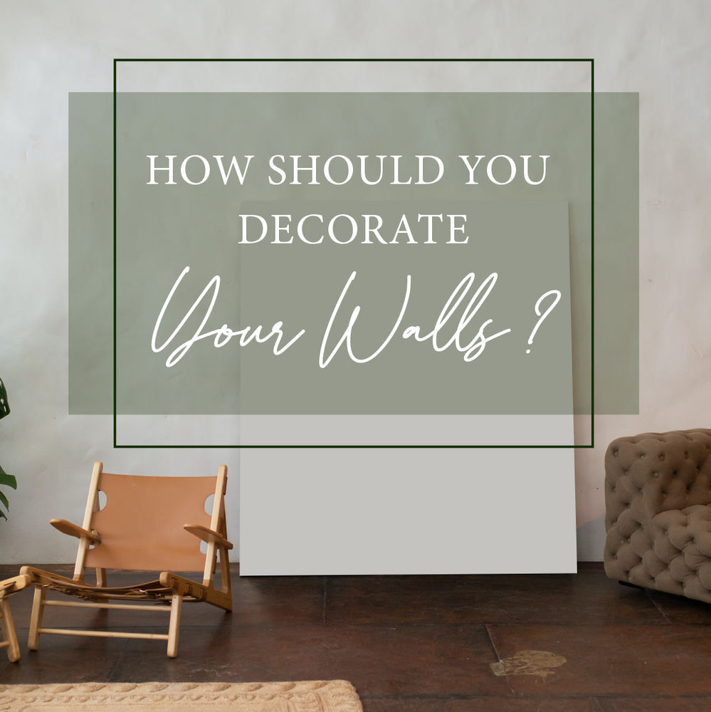 How Should You Decorate Your Walls?