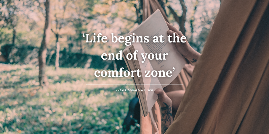 ‘Life begins at the end of your comfort zone’ (6).png
