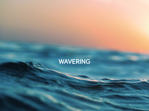 WAVERING