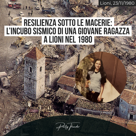 Resilienza sotto le macerie:
L’incubo sismico di una giovane ragazza a Lioni nel 1980