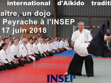 Un maître, un dojo! Alain Peyrache à l'INSEP (Paris, Bois de Vincennes) les 16 et 17 juin 2018.