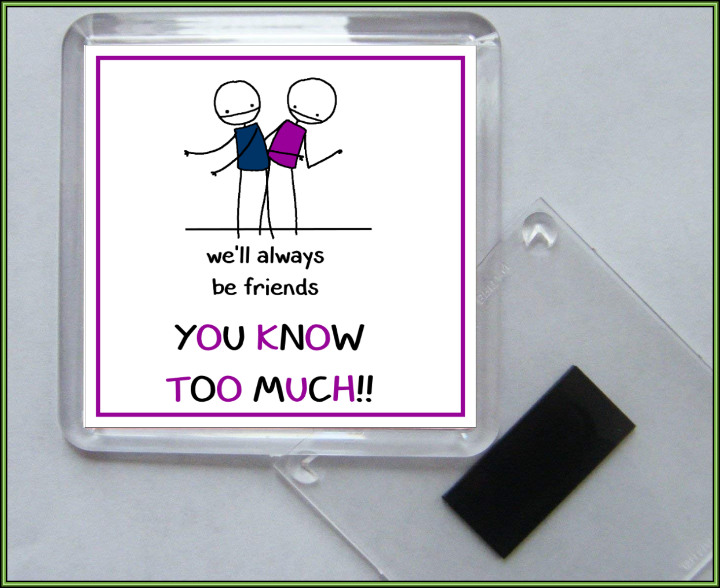 Always Friends Fridge Magnet