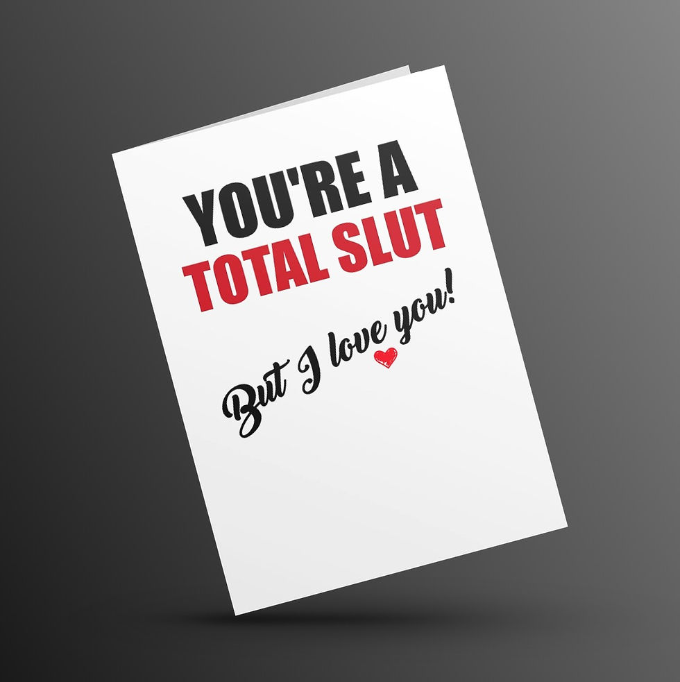 Total Slut Valentine's Card A6