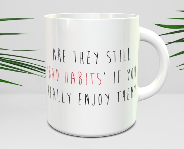 Bad Habits Mug