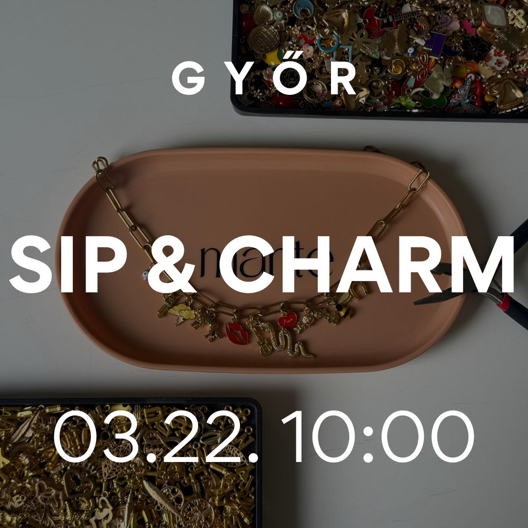 'Sip&Charm' ékszer workshop - GYŐR - 03.22. 10:00