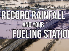 Record Rainfall and Your Fueling Station