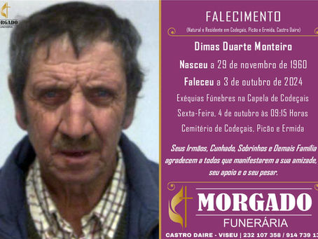FALECEU o Sr. Dimas Duarte Monteiro com 63 Anos (Codeçais, Picão e Ermida, Castro Daire)