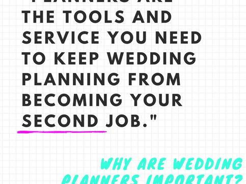 WHY ARE WEDDING PLANNERS IMPORTANT?