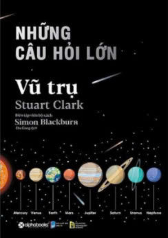 Những Câu Hỏi Lớn - Vũ Trụ