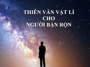 Vật Lý Thiên Văn Cho Người Bận Rộn