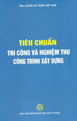 Tiêu chuẩn thi công và nghiệm thu công trình xây dựng